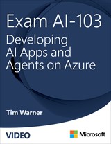 Exam AI-103: Developing AI Apps and Agents on Azure (Video)