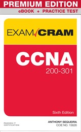 CCNA 200-301 Exam Cram Premium Edition eBook and Practice Test, 6th Edition