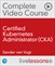 Certified Kubernetes Administrator (CKA) Complete Video Course (Video Training)
