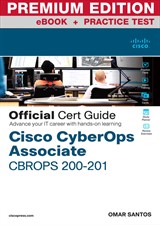 Cisco CyberOps Associate CBROPS 200-201 Official Cert Guide Premium Edition and Practice Test