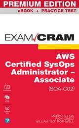 AWS Certified SysOps Administrator - Associate (SOA-C02) Exam Cram Premium Edition and Practice Test