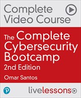 The Complete Cybersecurity Bootcamp, 2nd Edition (Video Training)