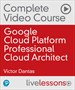 Google Cloud Platform Professional Cloud Architect Complete Video Course (Video Training)