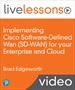 Implementing SD-WAN for your Enterprise and Cloud LiveLessons