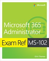 Exam Ref MS-102 Microsoft 365 Administrator