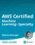 AWS Certified Machine Learning - Specialty (Video Course)