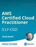 AWS Certified Cloud Practitioner (CLF-C02) (Video Course)