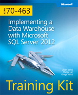 Training Kit (Exam 70-463) Implementing a Data Warehouse with Microsoft SQL Server 2012 (MCSA)