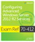 Exam Ref 70-412 Configuring Advanced Windows Server 2012 R2 Services (MCSA)