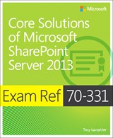 Exam Ref 70-331 Core Solutions of Microsoft SharePoint Server 2013 (MCSE)