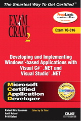 MCAD Developing and Implementing Web Applications with Microsoft Visual C# .NET and Microsoft Visual Studio .NET Exam Cram 2 (Exam Cram 70-315)