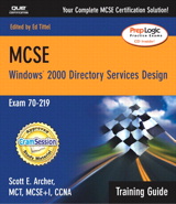 MCSE Training Guide (70-219): Designing a Microsoft Windows 2000 Directory Services Infrastructure, 2nd Edition