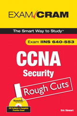 CCNA Security Exam Cram (Exam IINS 640-553), Rough Cuts