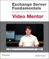 Exchange Server Fundamentals Video Mentor: Exchange Server Skills for MCTS and MCITP, Safari