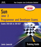 Sun Certification Training Guide: (CS-310-025 & CX-310-027): Java 2 Programmer and Developer Exams, 2nd Edition