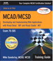 MCAD/MCSD Training Guide (70-305): Developing and Implementing Web Applications with Visual Basic.NET and Visual Studio.NET