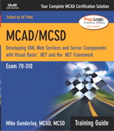 MCAD/MCSD Training Guide (70-310): Developing XML Web Services and Server Components with Visual Basic .NET and the .NET Framework
