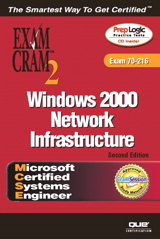 MCSE Windows 2000 Network Infrastructure Exam Cram 2 (Exam Cram 70-216)