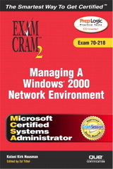 MCSA Managing a Windows 2000 Network Environment Exam Cram 2 (Exam Cram 70-218)