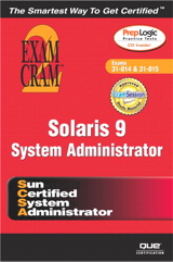 Solaris 9 System Administration Exam Cram 2 (Exam Cram CX-310-014 & CX310-015)
