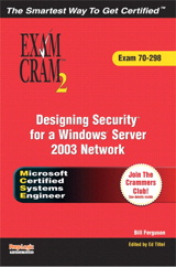 MCSE 70-298 Exam Cram 2: Designing Security for a Windows Server 2003 Network