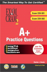 A+ Certification Practice Questions Exam Cram 2 (Exams: 220-301, 220-302)