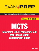 MCTS 70-528 Exam Prep: Microsoft .NET Framework 2.0 Web-based Client Development Exam