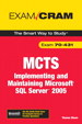 MCTS 70-431 Exam Cram: Implementing and Maintaining Microsoft SQL Server 2005 Exam