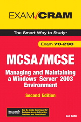 MCSA/MCSE 70-290 Exam Cram: Managing and Maintaining a Windows Server 2003 Environment, 2nd Edition
