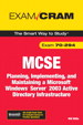 MCSA/MCSE 70-294 Exam Cram: Planning, Implementing, and Maintaining a Microsoft Windows Server 2003 Active Directory Infrastructure, 2nd Edition