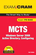 MCTS 70-640 Exam Cram: Windows Server 2008 Active Directory, Configuring