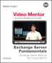 Exchange Server Fundamentals Video Mentor: Exchange Server Skills for MCTS and MCITP