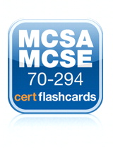 Microsoft MCSA/MCSE 70-294 Cert Flash Cards, App (iPhone): Planning, Implementing, and Maintaining a Microsoft Windows Server 2003 Active Directory Infrastructure