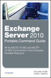 Exchange Server 2010 Portable Command Guide: MCTS 70-662 and MCITP 70-663