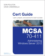 MCSA 70-411 Cert Guide: Administering Windows Server 2012