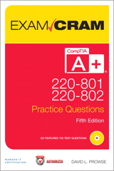 CompTIA A+ 220-801 and 220-802 Practice Questions Exam Cram, 5th Edition