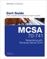 MCSA 70-741 Cert Guide: Networking with Windows Server 2016