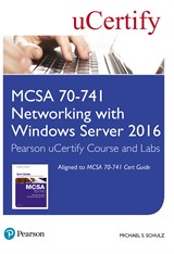 MCSA 70-741 Networking with Windows Server 2016 Pearson uCertify Course and Labs Access Card