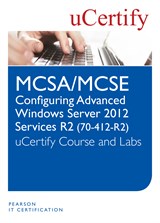 MCSA/MCSE Configuring Advanced Windows Server 2012 R2 Services (70-412-R2) uCertify Course and Lab