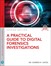 Practical Guide to Digital Forensics Investigations, A, 2nd Edition