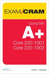 CompTIA A+ Core 1 (220-1001) and Core 2 (220-1002) Exam Cram