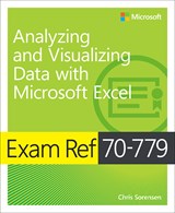 Exam Ref 70-779 Analyzing and Visualizing Data with Microsoft Excel