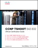 CCNP TSHOOT 642-832 Official Certification Guide