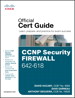 CCNP Security FIREWALL 642-618 Official Cert Guide