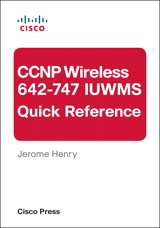 CCNP Wireless (642-747 IUWMS) Quick Reference, 2nd Edition