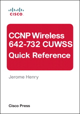 CCNP Wireless (642-732 CUWSS) Quick Reference, 2nd Edition