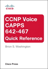 CCNP Voice CAPPS 642-467 Quick Reference