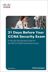 31 Days Before Your CCNA Security Exam: A Day-By-Day Review Guide for the IINS 210-260 Certification Exam