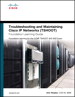 Troubleshooting and Maintaining Cisco IP Networks (TSHOOT) Foundation Learning Guide