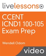CCENT ICND1 100-105 Exam Prep LiveLessons